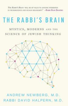 The Rabbi’s Brain: Mystics Moderns and the Science of Jewish Thinking