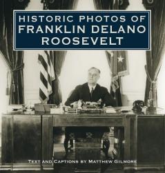 Historic Photos of Franklin Delano Roosevelt