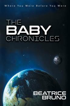 The Baby Chronicles: Where You Were Before You Were