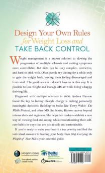 Stop Carrying the Weight of Your MS: The Art of Losing Weight Healing Your Body and Soothing Your Multiple Sclerosis