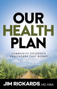 Our Health Plan: Community Governed Healthcare That Works