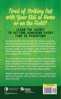 Coaching the Home Team: Winning the Game of Parenting and Getting the Most Out of Your Child