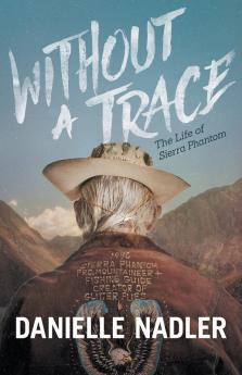 Without A Trace: The Life of Sierra Phantom