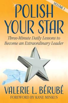 Polish Your Star: Three-Minute Daily Lessons to Become an Extraordinary Leader