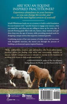 The Business of Coaching with Horses: How to Reach More Clients Feed Your Horses and Change the World