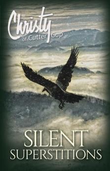 Silent Superstitions: 2 (Christy of Cutter Gap)