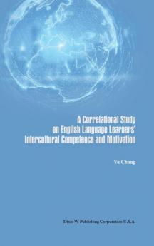 A Correlational Study on English Language Learners' Intercultural Competence and Motivation