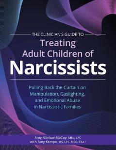 The Clinician's Guide to Treating Adult Children of Narcissists