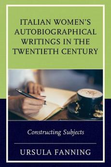 Italian Women's Autobiographical Writings in the Twentieth Century