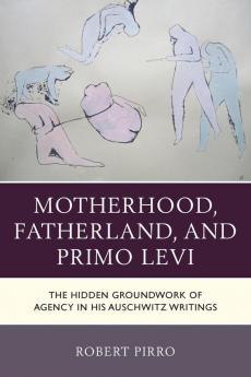 Motherhood Fatherland and Primo Levi