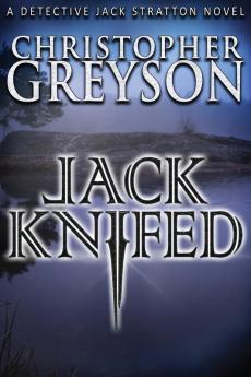Jack Knifed: 3 (Jack Stratton Detective)