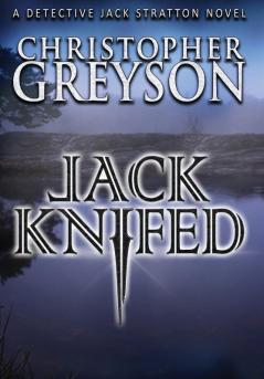 Jack Knifed: 3 (Jack Stratton Detective)