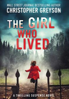 The Girl Who Lived: A Thrilling Suspense Novel