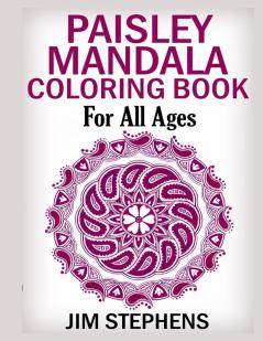 Paisley Mandala Coloring Book: For All Ages