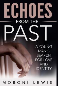 Echoes from the Past: A Young Man's Search for Love and Identity