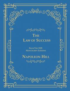 The Law of Success From The 1925 Manuscript Lessons