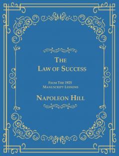The Law of Success From The 1925 Manuscript Lessons