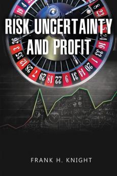 Risk Uncertainty and Profit