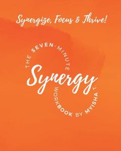 The Seven Minute Synergy Workbook