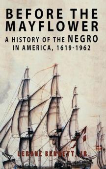 Before the Mayflower: A History of the Negro in America 1619-1962