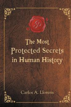 The Most Protected Secrets in Human History