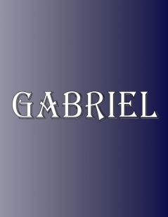 Gabriel: 100 Pages 8.5 X 11 Personalized Name on Notebook College Ruled Line Paper