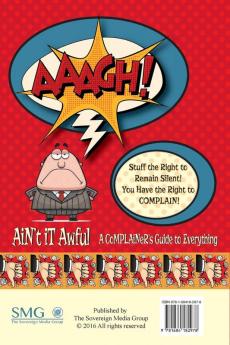 Ain't it Awful: A Complainer's Guide to Everything