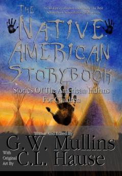 The Native American Story Book Stories of the American Indians for Children: 1