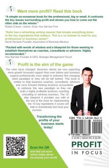 The Profitable Professional: The 10 key ingredients for building a highly profitable business coaching consulting or advisory business.