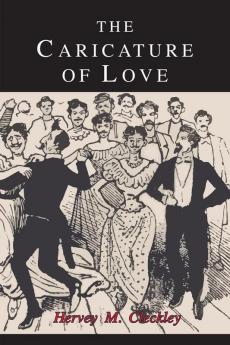 The Caricature of Love: A Discussion of Social Psychiatric and Literary Manifestations of Pathologic Sexuality