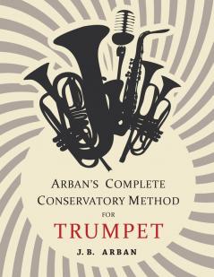 Arban's Complete Conservatory Method for Trumpet