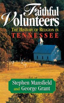 Faithful Volunteers: The History of Religion in Tennessee