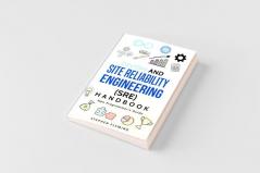 DevOps and Site Reliability Engineering (SRE) Handbook