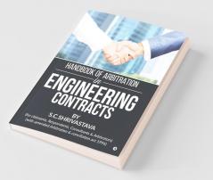 Handbook Of Arbitration In Engineering Contracts For Claimants Respondents Consultants And Arbitrators