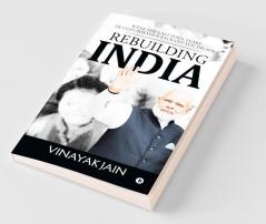 Rebuilding India : Were The Last Four Years Transformative Enough? You Decide.