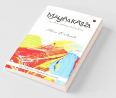 Mayaakatha: An Illusion Holding Reality Within..