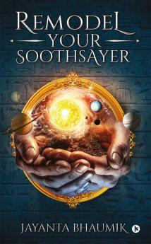 REMODEL YOUR SOOTHSAYER