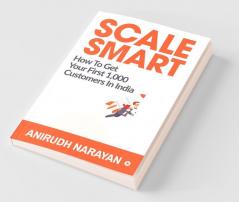 Scale Smart: How To Get Your First 1000 Customers In India
