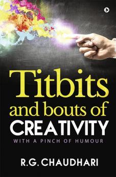 Titbits and Bouts of Creativity : With a Pinch of Humour