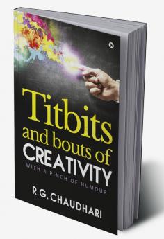 Titbits and Bouts of Creativity : With a Pinch of Humour