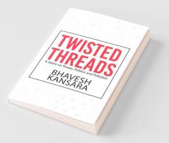 Twisted Threads : A Satire On Power Politics And Pollution