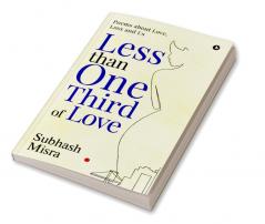 Less than One Third of Love : Poems about Love Loss and Us