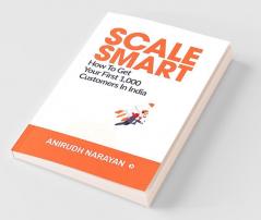 Scale Smart: How To Get Your First 1000 Customers In India