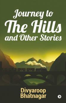 Journey To The Hills And Other Stories