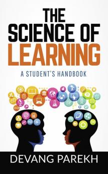 The science of learning : A student's handbook