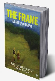 The Frame : An Art of Optimism