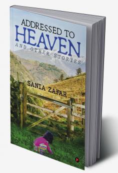 Addressed to Heaven : and other stories