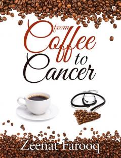 From Coffee to Cancer