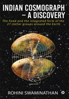 Indian Cosmograph - A Discovery : The fixed and the integrated form of the 27 stellar groups around the Earth