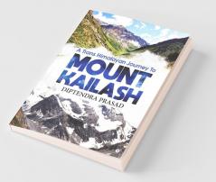 A Trans Himalayan Journey To Mount Kailash